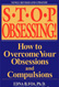 Stop Obsessing